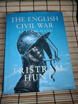 The English Civil War: At First Hand by Hunt, Tristram Hardback Book Sup... - $14.22