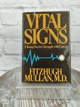 Vital Signs : A Young Doctor&#39;s Struggle with Cancer Fitzhugh Mullan 1982... - $11.65