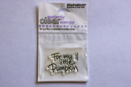 NWT Stampendous &quot;For My Little Pumpkin&quot; Acrylic Stamp - Fall Stamp - Hal... - £10.16 GBP