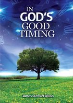 In God&#39;s Good Timing James Stewart Dixon and VicToria Freudiger - £12.75 GBP
