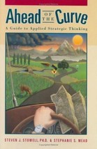 Ahead of the Curve:  A Guide to Applied Strategic Thinking by Steven J. ... - £7.25 GBP