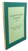 Prayer Book Studies Xvii : Liturgy Of The Lord&#39;s Supper 1st Edition 1st Printi - £35.80 GBP