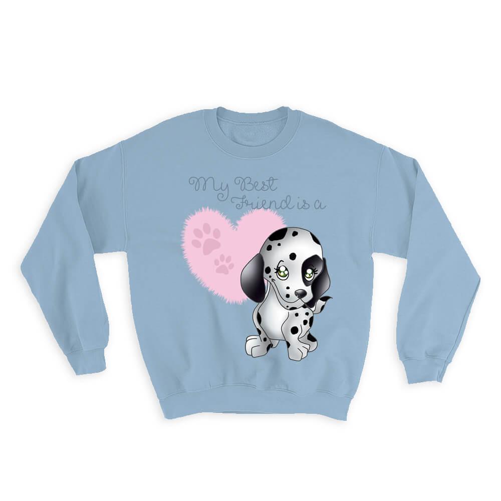 My Best Friend is a Dalmatian : Gift Sweatshirt Dog Cute Baby Item image 2