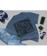 CAUTION I DON&#39;T Care Adult t-shirt - £11.78 GBP