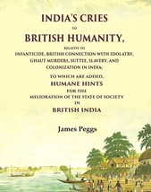 India&#39;S Cries To British Humanity, Relative to Infanticide, British  [Hardcover] - £51.96 GBP