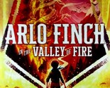 Arlo Finch in the Valley of Fire by John August / 2019 Trade Paperback - £1.80 GBP