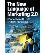 The New Language of Marketing 2.0: How to Use ANGELS to Energize Your Ma... - £3.60 GBP