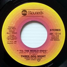 Three Dog Night - Til The World Ends / Yo Te Quiero Hablar (Take You Down) [7&quot;] - £1.81 GBP