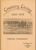 Country Living, 1835-1976: Huron Township, Des Moines County, Iowa - £30.50 GBP