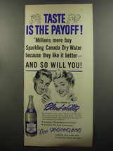 1953 Canada Dry Water Ad - Taste is the payoff - $18.49