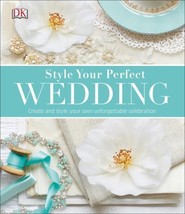 Style Your Perfect Wedding by DK - £2.36 GBP
