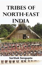 Tribes of NorthEast India: Biological and Cultural Perspectives [Hardcover] - £20.88 GBP