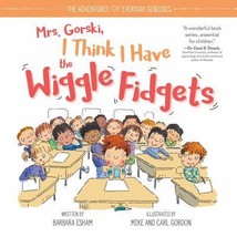 Mrs. Gorski, I Think I Have The Wiggle Fidgets by Barbara Esham - Good - £14.41 GBP