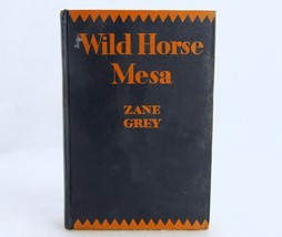 &quot;Wild Horse Mesa&quot;, 1928 Zane Grey Western Novel, Hard Cover, Good Condition - $9.75