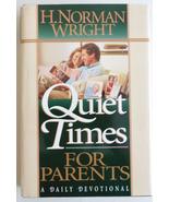 Quiet Time for Parents: A Daily Devotional Wright, H. Norman - $2.93