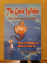 The Genie Within : How It Works and How to Use It:Your Subconcious Mind ... - $19.77