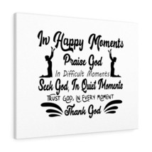   In Happy Moments Praise God Bible Verse Canvas Christian Wall  - £59.75 GBP+
