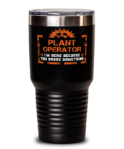 Unique gift Idea for Plant operator Tumbler with this funny saying. Little  - $33.99