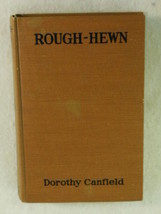 Dorothy Canfield ROUGH-HEWN Grosset &amp; Dunlap,1922-RARE VINTAGE-SHIPS N 24 Hrs - £23.84 GBP