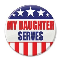 MY SON SERVES. Service Appreciation Button 2&quot; Patriotic NEW! Red/White/Blue - £5.84 GBP