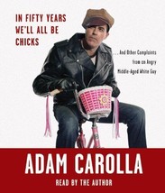 New Adam Carolla In Fifty Years We&#39;ll All Be Chicks Audiobook 2010 Oop Comedy - £28.02 GBP