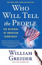 Who Will Tell The People? : The Betrayal Of American Democracy [Paperback] Greid - £2.30 GBP
