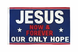 JESUS NOW AND FOREVER IS OUR ONLY HOPE 100% Polyester 100D Flag  - £12.57 GBP