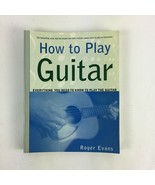 How to Play Guitar Everything You need to know to Play the Guitar Roger ... - $9.56 CAD