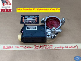 REBUILT 1976-79 CADILLAC POWER WINDOW MOTOR SEE NOTES FOR RH/ LH FITMENT... - £214.08 GBP
