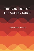 The Control Of The Social Mind: Psychology Of Economic And Political Relations - £19.75 GBP