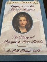 Dear America; Voyage on the Titanic; The Diary of Margaret Ann Brady - £5.97 GBP