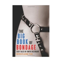 The Big Book of Bondage: Sexy Tales of Erotic Restraint Tyler, Alison (Editor) - $19.00