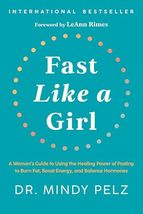 Fast Like a Girl: A Woman&#39;s Guide to Using the Healing Power of Fasting to Burn  - £12.17 GBP