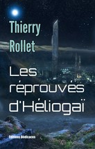 Les réprouvés d&#39;Héliogaï, par Thierry Rollet - $17.81