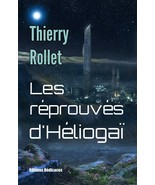 Les réprouvés d&#39;Héliogaï, par Thierry Rollet - $24.19 CAD