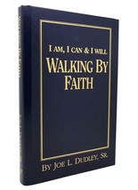 Senior Joe L. Dudley I AM, I CAN &amp; I WILL Walking by Faith 1st Edition 1st Print - £35.90 GBP