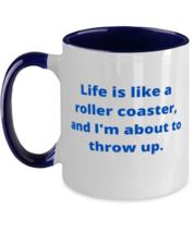 Life is like a roller coaster, and I&#39;m about to throw up. two tone coffee mug  - £15.14 GBP