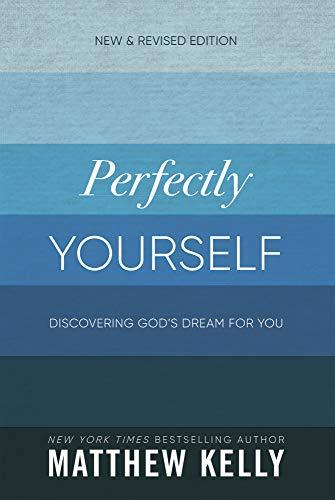 Perfectly Yourself: Discovering God&#39;s Dream for You (New &amp; Revised Editi... - $3.91