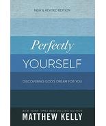 Perfectly Yourself: Discovering God&#39;s Dream for You (New &amp; Revised Editi... - £3.14 GBP