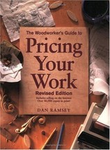 Woodworker&#39;s Guide to Pricing Your Work by Dan Ramsey 2001, Paperback, Revised - £15.97 GBP