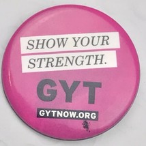Show Your Strength Pin Button GYT - $10.45