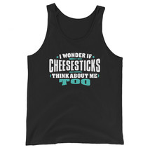 I Wonder If Cheesesticks Think About Me Too Food lover Unisex Tank Top - £19.97 GBP