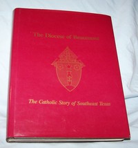 The Diocese of Beaumont: Catholic Story of Southeast TX HB book w/dj-1991 - $25.00