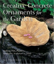 Creative Concrete Ornaments for the Garden : Making Pots, Planters,... - £3.44 GBP