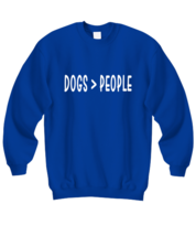Dog Sweatshirt Dogs Greater Than People Royal-SS  - £21.19 GBP