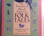 Treasury of North American Folk Tales Catherine Peck and Charles Johnson - $2.93