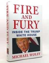 Michael Wolff FIRE AND FURY Inside the Trump White House 1st Edition 9th Printin - £37.95 GBP