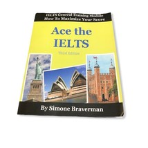 Ace the IELTS : IELTS General Module - How to Maximize Your Score Third ... - $10.00