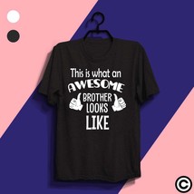 This is what an awesome brother looks like t-shirt - £11.98 GBP