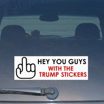 Hey you guys with the Trump Stickers - Anti Trump Im With Her bumper 8&quot; - $2.99